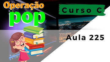 Curso de Programação C | Operação pop. Como desempilhar um nó na estrutura de dados pilha | aula 225