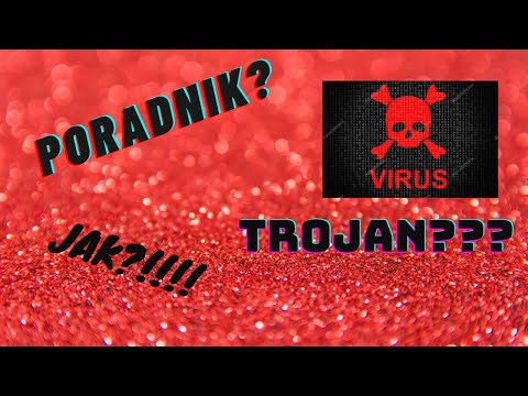 PORADNIK? JAK usunąć wirusa z komputera ?