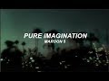Download Lagu Maroon 5 - Pure Imagination (Lyrics)