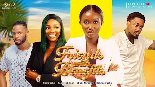 Friends With Benefits: SONIA UCHE, TOO SWEET, EBUBE, JOHNSON, (BEST OF SONIA UCHE) 2023