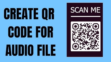 HOW TO CREATE QR CODE FOR AUDIO FILE