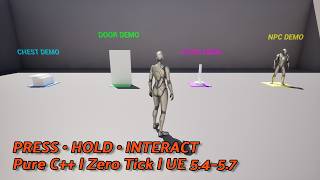 Interaction System – Pure C++ | Press & Hold | Zero Tick | UE 5.4–5.7 | Unreal Engine Plugin