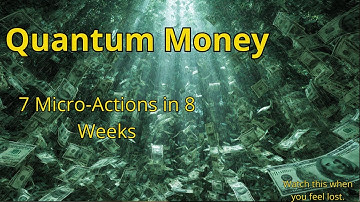 Quantum Money: 7 Micro-Actions That Multiply Your Income (8-Week Compound Effect)