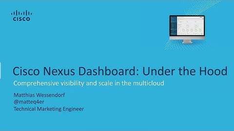 Cisco Nexus Dashboard: Comprehensive Visibility and Scale in the Multicloud