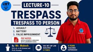 L-10 of law of torts | trespass | trespass to person | assault | battery | false imprisonment | law