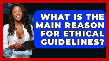 What Is The Main Reason For Ethical Guidelines? - Philosophy Beyond