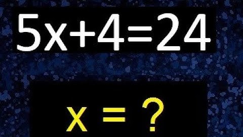 5x+4=24 . Ecuaciones de primer grado . Basico novatos desde cero 0 , hallar x