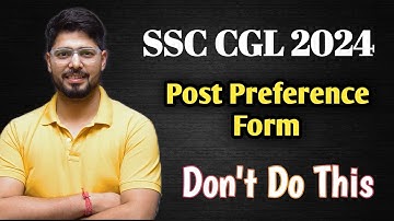 How To Fill Post Preference Form | Avoid These Mistakes | SSC CGL 2024 POST PREFERENCE