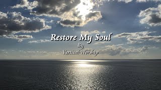 Vertical Worship - Restore My Soul (Lyric Video) chords