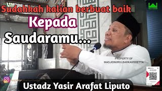 berbuat baiklah kepada saudara kandungmu ||Ust Yasir Arafat Liputo