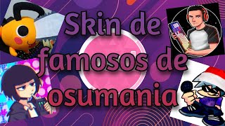 4 Skins de Famosos de Osumania (Primer vídeo)