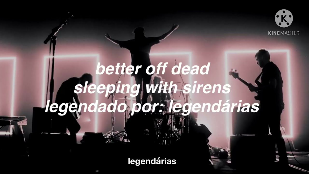 (legendado) better off dead- sleeping with sirens