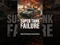 Every Flaw That Made Super Heavy Tanks Useless