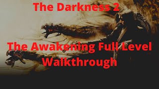 The Darkness 2 The Awakening Full Level Walkthrough