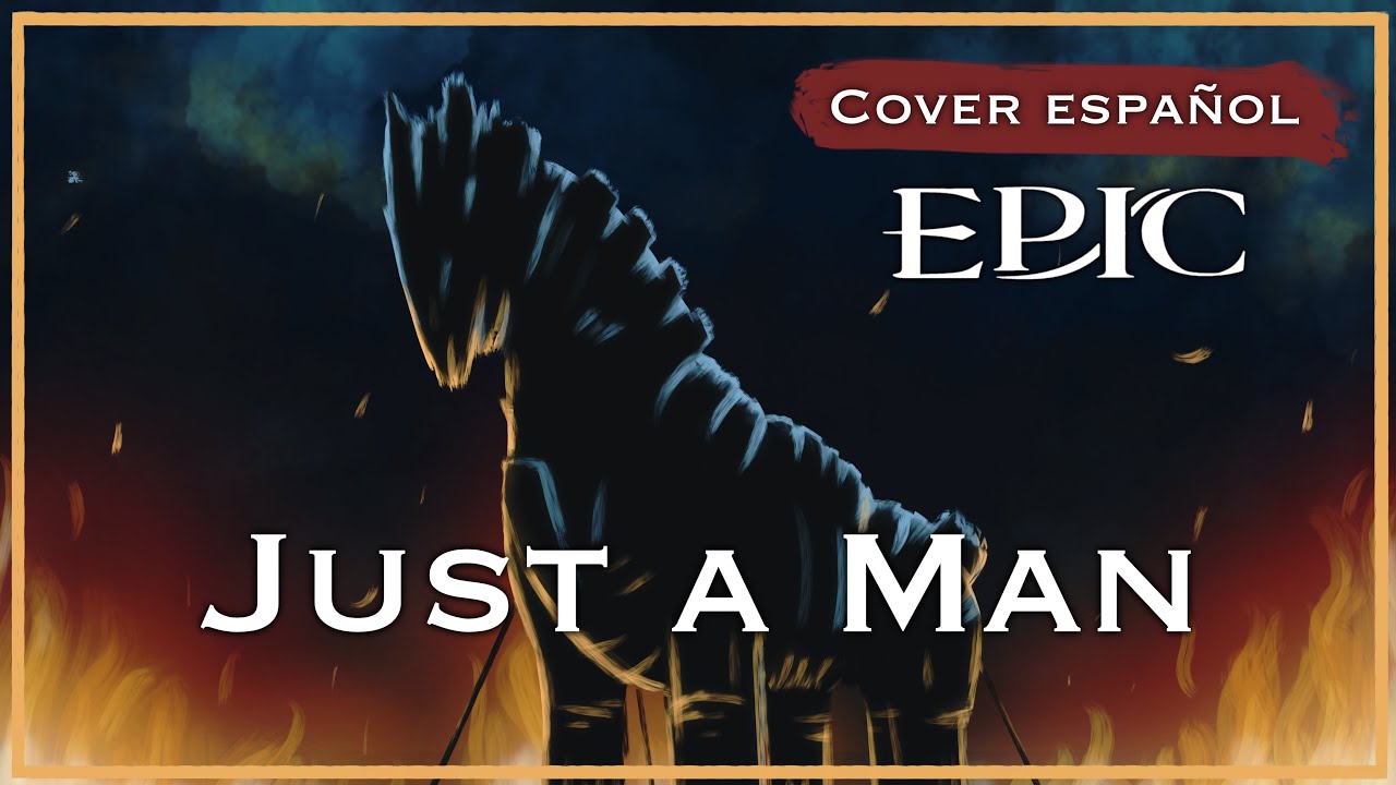 Just a Man - EPIC: The Musical (Cover español)