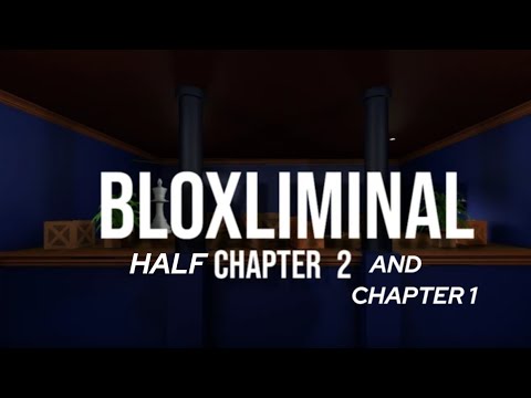 BLOXLIMINAL- Chapter 2 half and chapter 1 || ROBLOX
