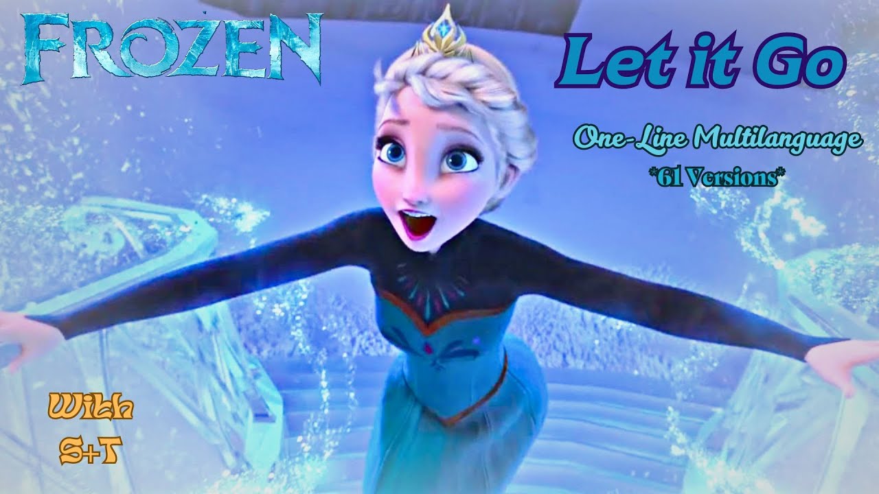 Frozen- Let it Go (One-Line Multilanguage) w/S+T