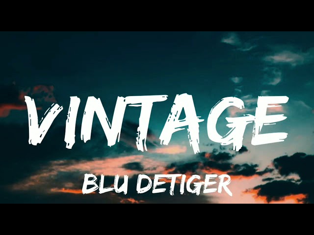 Blu Detiger - Vintage (Lyrics) class=