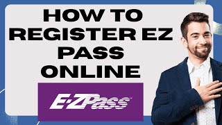 How to register EZ Pass online (Create EZ Pass account in minutes with guide 2025) l SM Tech