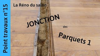 Comment faire une jonction entre 2 parquets ?