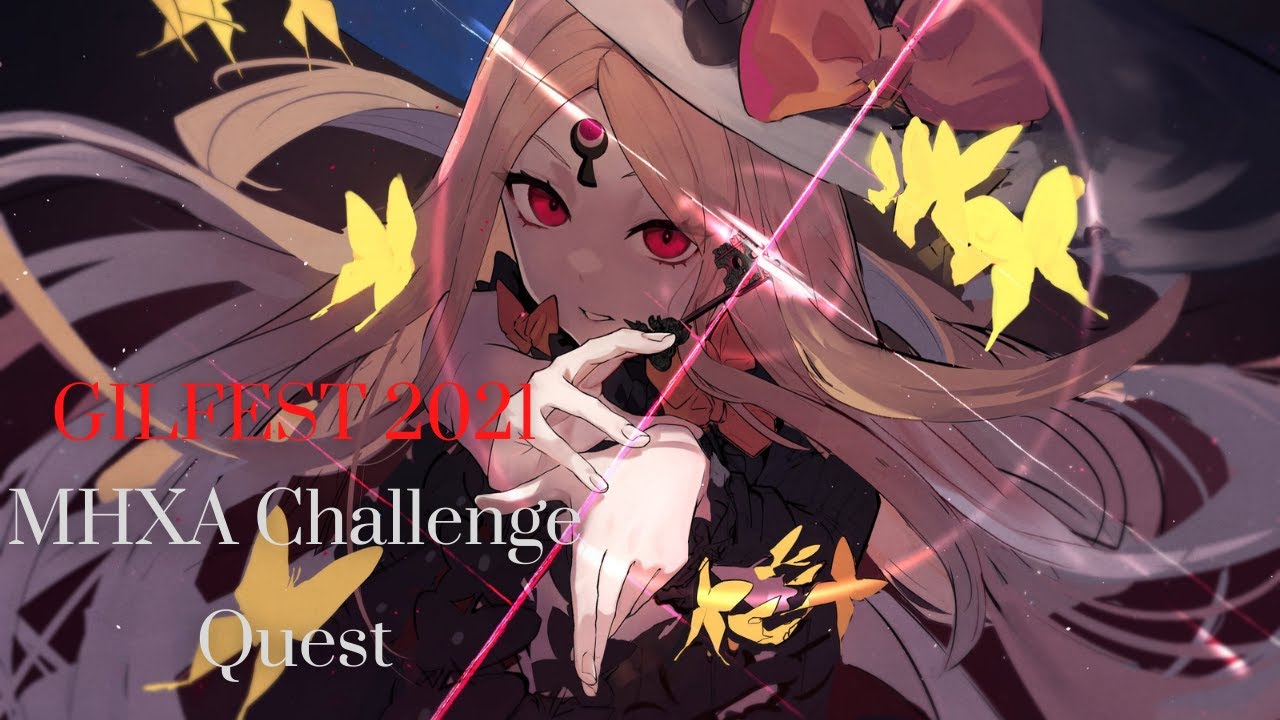 [Fate/Grand Order] Gilfest 2021 MHXA Challenge Quest