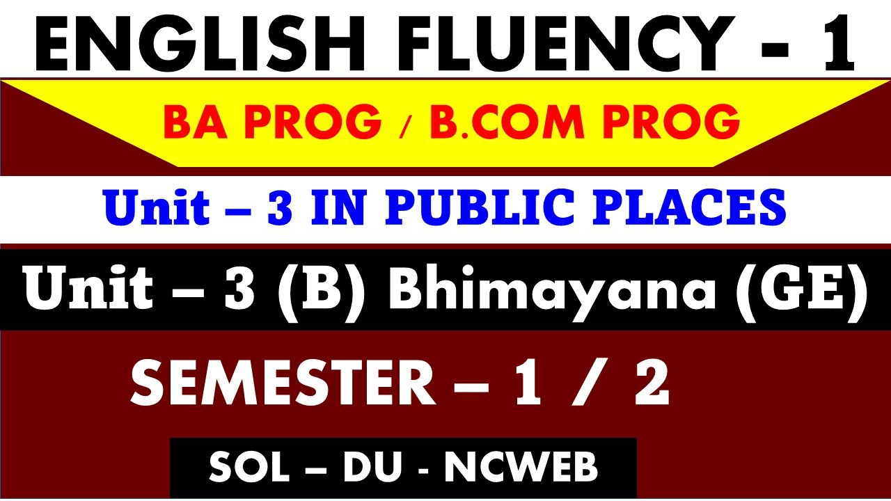 Bhimayana (GE) Unit - 3 B I English fluency 1 BA/ b.com Programme Semester 1 and 2  I Sol Du  Ncweb