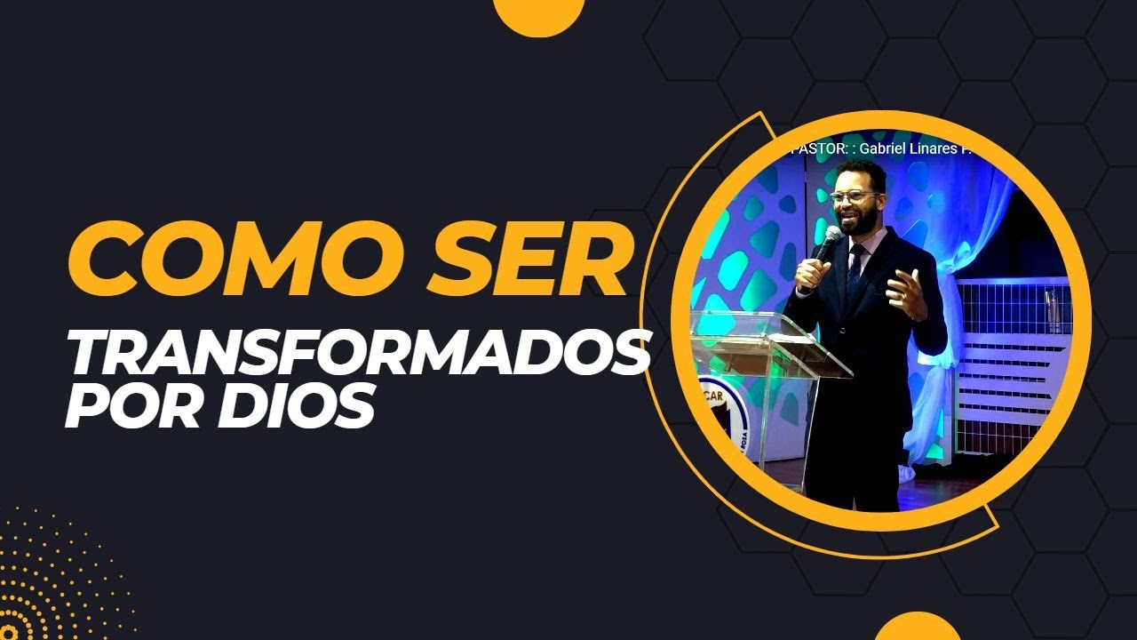 Cómo la transformación de Dios puede cambiar tu vida | Gabriel Linares ...