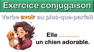 Plus que parfait | Exercice de conjugaison du verbe avoir