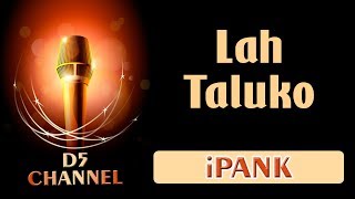 Lah Taluko (Karaoke Minang) ~ iPANK