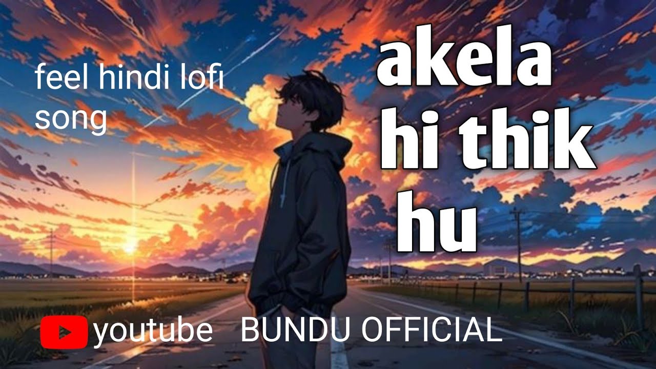 Akela hi thik hu lofi song 4k video hindi sad song #video #love #ekmotahathighumechala 
