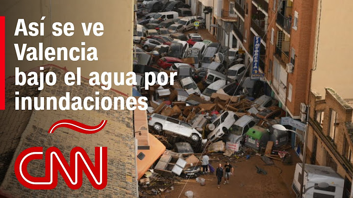 Así se ve Valencia, España bajo el agua a causa de las graves inundaciones