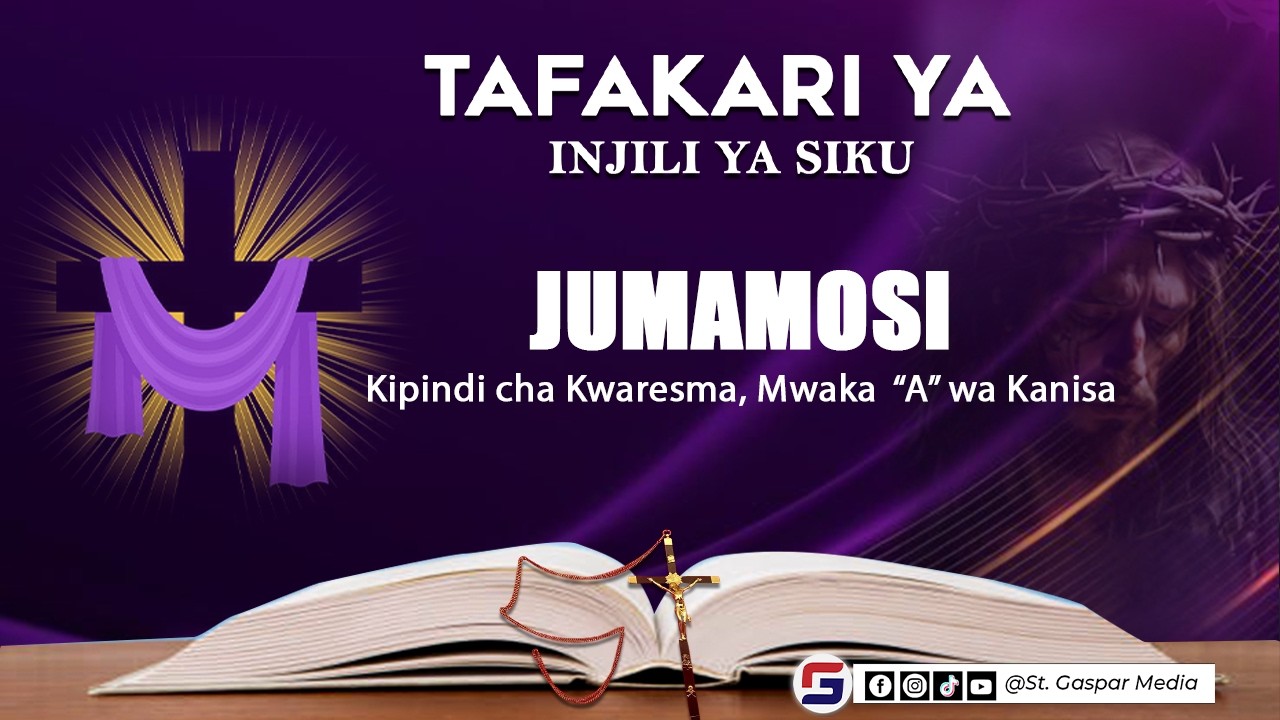 TAFAKARI YA INJILI YA SIKU, JUMAMOSI, 07 MARCH -  KIPINDI CHA KWARESMA MWAKA 