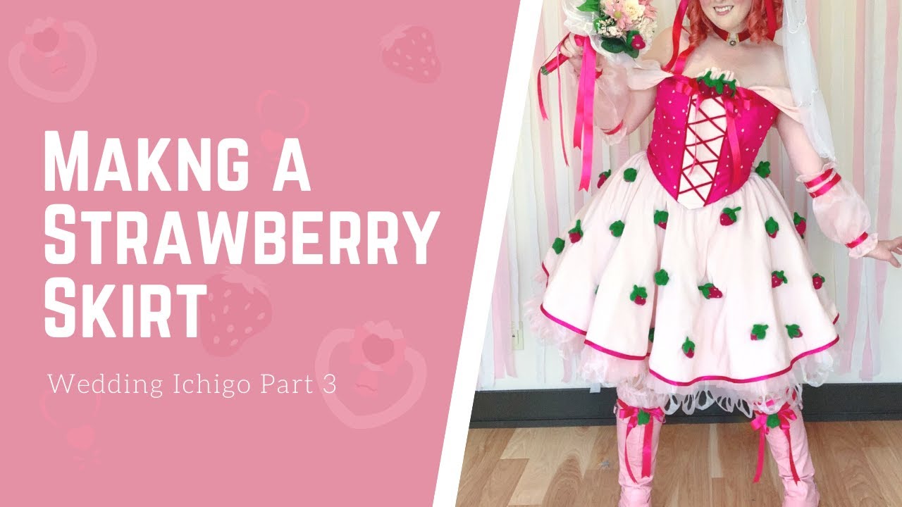 Making a Strawberry Skirt - Wedding Ichigo Build Log Part 3