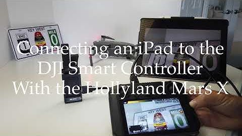 Connecting a DJI Smart Controller to an iPad or Android as a second monitor - Hollyland Mars X