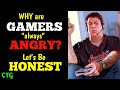 An Honest Discussion About WHY Gamers Always Seem So ANGRY
