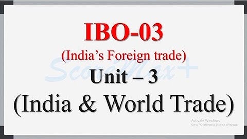 IBO-3 II Unit-3 II India and World Trade II ScoreMax