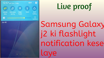 Samsung Galaxy j2 Torch light Notification settting kese kare