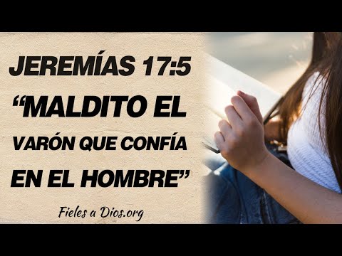🙏 Jeremías 17:5 &#039;Maldito el varón que confía en el hombre y se aparta de Jehová&#039; 🙏