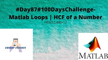 #Day87#100DaysChallenge- Matlab Loops |GCD of two numbers