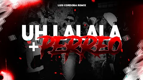 UH LA LA LA LA + PERREO PUNKY 🥵🥵 LUIS CORDOBA REMIX.