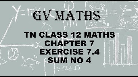 12 MATHS CHAPTER 7 APPLICATIONS OF DIFFERENTIAL CALCULUS EXERCISE 7.4 SUM NO 4,TN SYLLABUS#GV MATHS