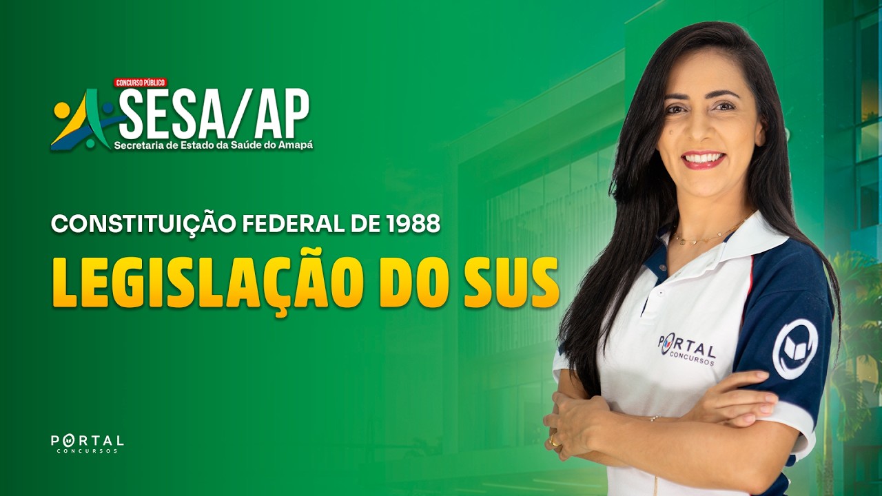 CONCURSO SESA/AP: LEGISLAÇÃO DO SUS - Constituição Federal de 1988 | Com a Prof.ª Bruna Siqueira