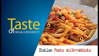 Italian Pasta all'Arrabbiata :: Taste of Dhaka Regency :: DHAKA REGENCY™ Special Recipe