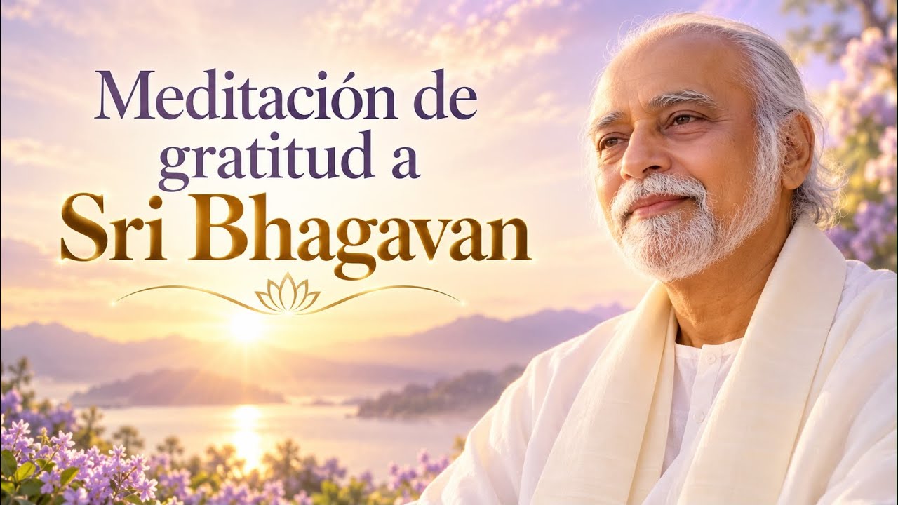 Meditación de gratitud a Sri Bhagavan