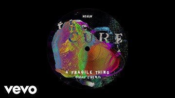 The Cure - A Fragile Thing (Sally C Remix / Visualiser)