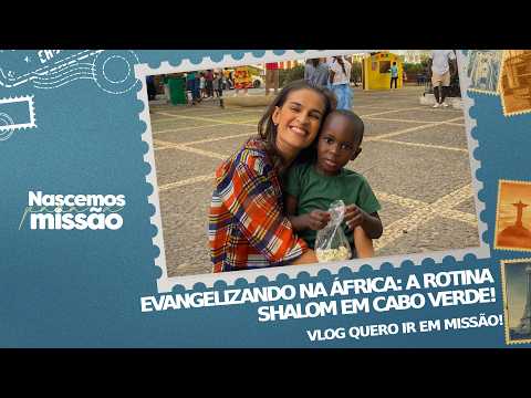 Evangelizing in Africa: The Shalom Routine in Cape Verde | Vlog I Want to Go on a Mission!
