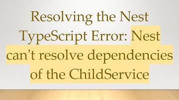 Resolving the Nest TypeScript Error: Nest can