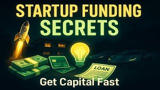 Startup Funding Secrets: How to Get Capital Fast (Even with No History) - Educational Purposes Only
