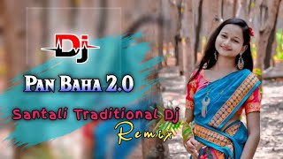 Pan Baha 2.0🍃 New Santali Traditional Dj 2024🍃Dj Mithoo Kasmar 🍃Bapla Dong Song 2024