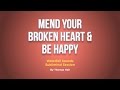 Mend Your Broken Heart & Be Happy - Waterfall Sounds Subliminal Session - By Minds in Unison